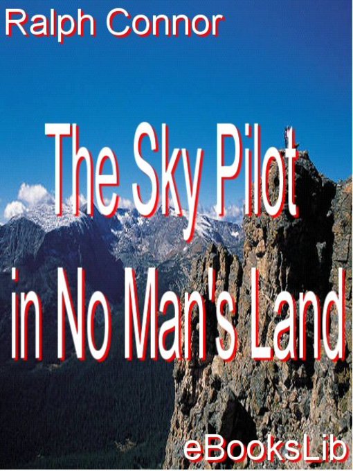 Title details for The Sky Pilot in No Man's Land by Ralph Connor - Available